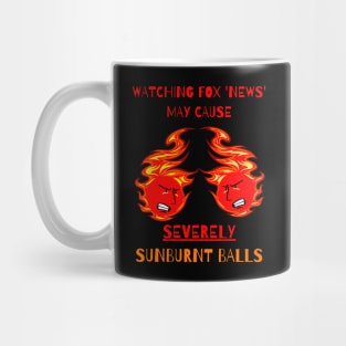 Watching Fox May Cause SUNBURNT BALLS Mug